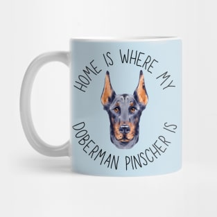 Home is Where My Doberman Pinscher Is Dog Breed Lover Watercolor Mug
